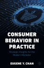Consumer Behavior in Practice: Strategic Insights for the Modern Marketer Cover Image