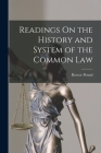 Readings On the History and System of the Common Law By Roscoe Pound Cover Image