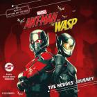 Marvel's Ant-Man and the Wasp: The Heroes' Journey Lib/E Cover Image
