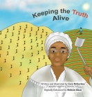 Keeping the Truth Alive By Cory McLiechey, Mohsin Khan (With) Cover Image