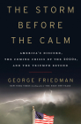 The Storm Before the Calm: America's Discord, the Coming Crisis of the 2020s, and the Triumph Beyond Cover Image