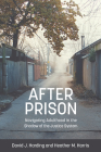 After Prison: Navigating Adulthood in the Shadow of the Justice System: Navigating Adulthood in the Shadow of the Justice System Cover Image