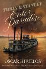 Twain & Stanley Enter Paradise By Oscar Hijuelos Cover Image