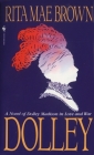 Dolley: A Novel By Rita Mae Brown Cover Image