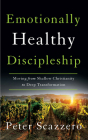 Emotionally Healthy Discipleship: Moving from Shallow Christianity to Deep Transformation Cover Image