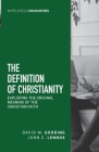 The Definition of Christianity By David W. Gooding, John C. Lennox Cover Image
