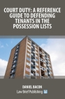 Court Duty: A Reference Guide to Defending Tenants in the Possession Lists By Daniel Bacon Cover Image