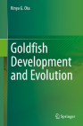 Goldfish Development and Evolution By Kinya G. Ota Cover Image