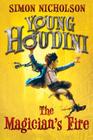 The Magician's Fire (Young Houdini) By Simon Nicholson Cover Image