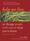 Help Me Live, Revised: 20 Things People with Cancer Want You to Know By Lori Hope Cover Image