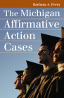 Michigan Affirmative Action Cases (Landmark Law Cases & American Society) By Barbara A. Perry Cover Image
