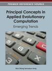 Principal Concepts in Applied Evolutionary Computation: Emerging Trends By Wei-Chiang Samuelson Hong (Editor) Cover Image