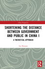 Shortening the Distance between Government and Public in China I: A Theoretical Approach (China Perspectives) By Liu Xiaoyan Cover Image