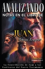 Analizando Notas en el Libro de Juan: La Contribución de Juan a las Escrituras del Nuevo Testamento By Sermones Bíblicos Cover Image