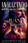 Analizando Notas en el Libro de Juan: La Contribución de Juan a las Escrituras del Nuevo Testamento Cover Image