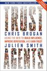 Trust Agents: Using the Web to Build Influence, Improve Reputation, and Earn Trust By Chris Brogan, Julien Smith Cover Image