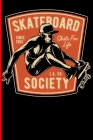 Skateboard Since 1983 Skate For Life L.A., CA Society: Skateboard Notebook For Flip Trick Freestyle Or Just Skating (Skateboarding #4) Cover Image