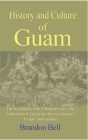History and Culture of Guam: The beginning of the Chamorro race, The Settlement of American, The Governance, Cover Image