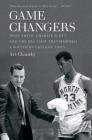 Game Changers: Dean Smith, Charlie Scott, and the Era That Transformed a Southern College Town By Art Chansky Cover Image