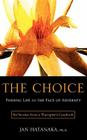 The Choice: Finding Life in the Face of Adversity -- Six Stories from a Therapist's Casebook Cover Image