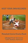 Baseball Game Stats Book: Keep Your Own Records (Simplified Version) By Richard B. Foster, R. J. Foster Cover Image