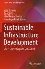 Sustainable Infrastructure Development: Select Proceedings of Icsidia 2020 (Lecture Notes in Civil Engineering #199) By Vijay P. Singh (Editor), Zongzhi Li (Editor), Nihal Anwar Siddiqui (Editor) Cover Image