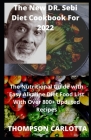 The New DR. Sebi Diet Cookbook For 2022: The Nutritional Guide with Easy Alkaline Diet Food List With Over 800+ Updated Recipes By Thompson Carlotta Cover Image