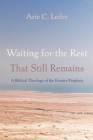 Waiting for the Rest That Still Remains By Arie C. Leder Cover Image