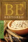 Be Restored (2 Samuel & 1 Chronicles): Trusting God to See Us Through (The BE Series Commentary) By Warren W. Wiersbe Cover Image