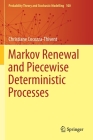Markov Renewal and Piecewise Deterministic Processes (Probability Theory and Stochastic Modelling #100) By Christiane Cocozza-Thivent Cover Image