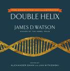 The Annotated and Illustrated Double Helix By James D. Watson, Ph.D., Alexander Gann, Jan Witkowski, Ph.D. Cover Image