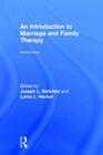 An Introduction to Marriage and Family Therapy By Joseph L. Wetchler (Editor), Lorna L. Hecker (Editor) Cover Image