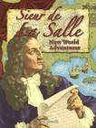 Sieur de la Salle: New World Adventurer (In the Footsteps of Explorers) By John Paul Zronik Cover Image
