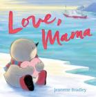 Love, Mama By Jeanette Bradley, Jeanette Bradley (Illustrator) Cover Image