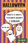 Kids Joke Book: Laugh-Out-Loud. Questions and Answers Halloween Edition with Vampires, Ghosts, Witches and More By Happy Lila Cover Image