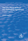 The U.S.-Japan Science and Technology Agreement: A Drama in Five Acts: A Drama in Five Acts (Routledge Revivals) Cover Image