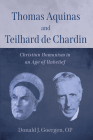 Thomas Aquinas and Teilhard de Chardin By Donald J. Op Goergen Cover Image