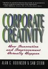 Corporate Creativity: How Innovation & Improvement Actually Happen By Alan G. Robinson, Sam Stern, Sam Stern (Joint Author) Cover Image
