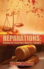 Reparations: Erasing the Stain from America's History By Robert M. Wade Cover Image