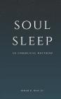 Soul Sleep: An Unbiblical Doctrine By Hiram R. Diaz III Cover Image