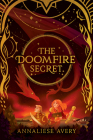 The Doomfire Secret (Celestial Mechanism Cycle #2) By Annaliese Avery Cover Image
