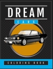 Dream Cars Coloring Book: Perfect For Car Lovers To Relax / Hours of Coloring Fun By Anna Hogston Cover Image