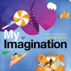 My Imagination By Jeffrey Turner, Jeffrey Turner (Illustrator) Cover Image
