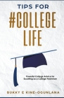Tips for #CollegeLife: Powerful College Advice for Excelling as a College Freshman By Bukky Ekine-Ogunlana Cover Image