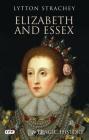 Elizabeth and Essex: A Tragic History By Lytton Strachey Cover Image