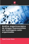 Análise espectroscópica de drogas fluorescentes em montagens auto-organizadas By Dipak Kumar Rana Cover Image