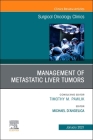 Management of Metastatic Liver Tumors, an Issue of Surgical Oncology Clinics of North America: Volume 30-1 (Clinics: Surgery #30) By Michael D'Angelica (Editor) Cover Image