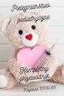 Pielęgniarstwo pediatryczne Kompletny przewodnik By Magdolna Nowak Cover Image
