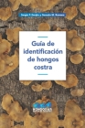 Guia de identificación de hongos costra By Gonzalo Matias Romano, Sergio Pérez Gorjón Cover Image