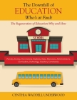 The Downfall of Education -- Who's at Fault: The Regeneration of Education-Why and How Cover Image